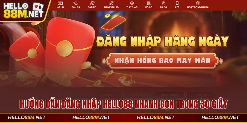 Hướng Dẫn Đăng Nhập Hello88 Nhanh Gọn Chỉ Trong 30 Giây